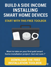 BUILD A SIDE INCOME INSTALLING SMART HOME DEVICES — START WITH THIS FREE TOOLBOX